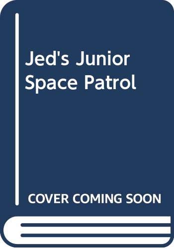 Stock image for Jed's Junior Space Patrol for sale by Goldstone Books