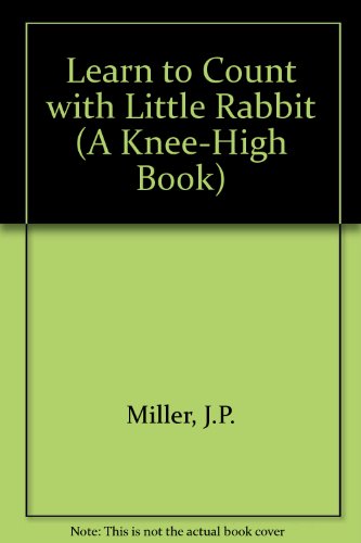 Beispielbild fr Learn to Count with Little Rabbit (A Knee-High Book) zum Verkauf von medimops