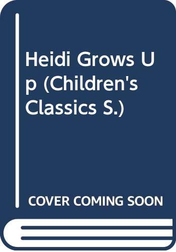 9780001955806: Heidi Grows Up (Children's Classics S.)