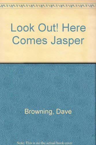 Stock image for Look Out! Here Comes Jasper for sale by AwesomeBooks