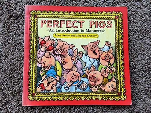 Stock image for Perfect Pigs : An Introduction to Manners for sale by Philip Emery