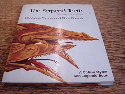 Stock image for The Serpent's Teeth The Story of Cadmus A Collins Myths and Legends Book FIRST EDITION for sale by Alexander's Books
