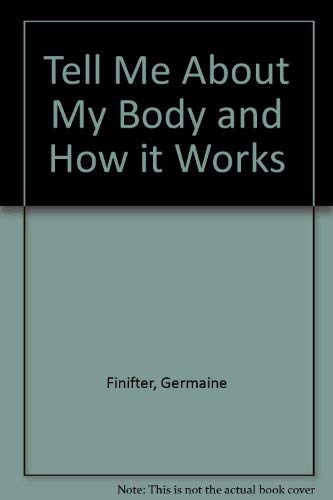 Beispielbild fr Tell Me About My Body and How it Works zum Verkauf von AwesomeBooks