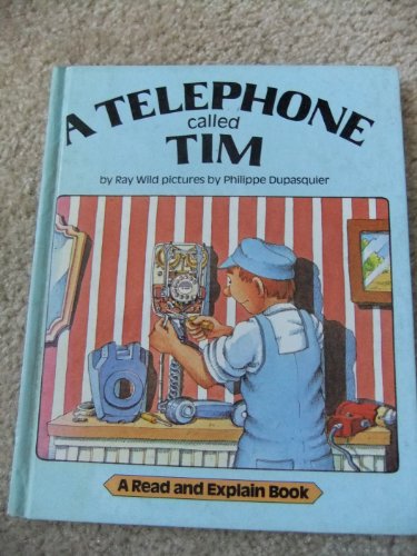 A Telephone Called Tim (A Read and Explain Book) (Read & Explain Books) (9780001958456) by Ray Wild