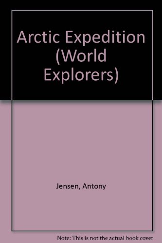 Arctic Expedition (World Explorer Series) (9780001961364) by Salisbury, Mike; Johnson, Paul