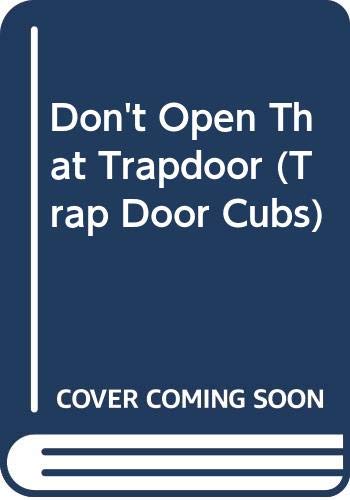 Don't Open That Trapdoor (Trap Door Cubs) (9780001961586) by William Rushton