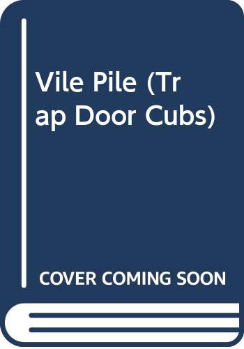 Vile Pile (Trap Door Cubs) (9780001961609) by William Rushton