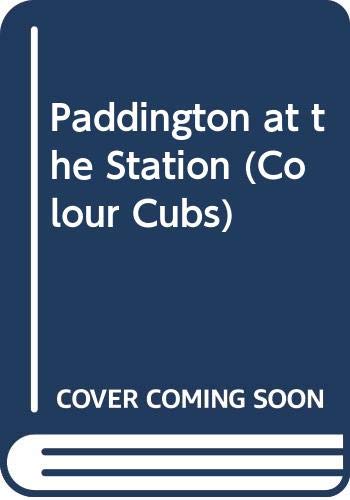 Stock image for Paddington at the Station (Colour Cubs S.) for sale by Goldstone Books