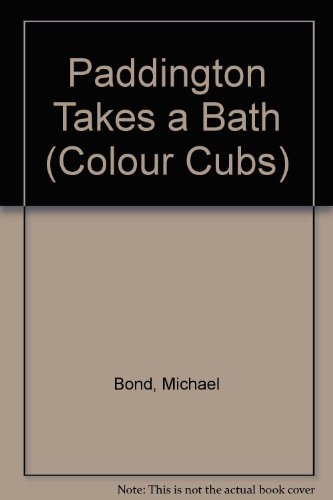 Stock image for Paddington Takes a Bath (Colour Cubs S.) for sale by Goldstone Books