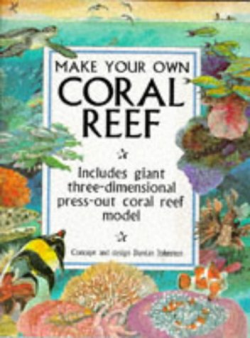 Make Your Own Coral Reef (9780001964990) by Damian Johnston; Sue Wells