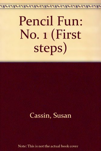 First Steps Pencil Fun 1 (9780001970090) by Cassin, Susan