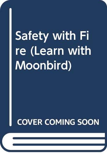 Beispielbild fr Safety with Fire (Learn with Moonbird) zum Verkauf von WorldofBooks