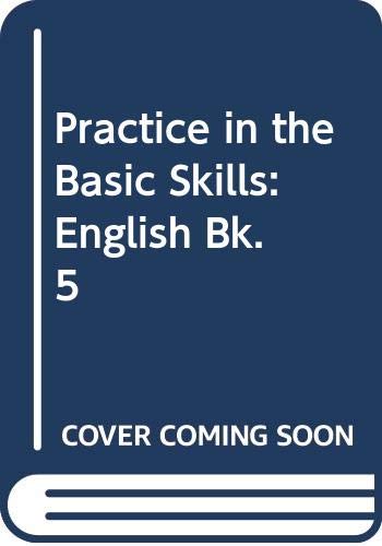 Practice in the Basic Skills: English Bk. 5 (9780001971547) by Derek Newton; David Smith