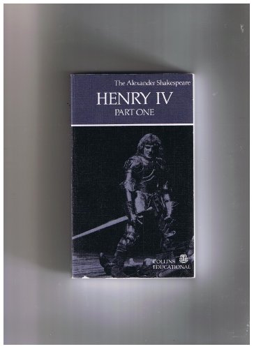 9780001973145: King Henry IV: Pt. 1 (The Alexander Shakespeare)