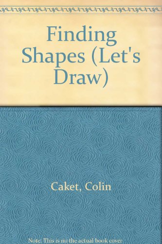 Finding Shapes (Let's Draw) (9780001977082) by Colin Caket