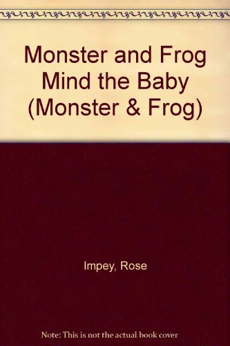 9780001980525: Monster and Frog Mind the Baby (Monster & Frog)