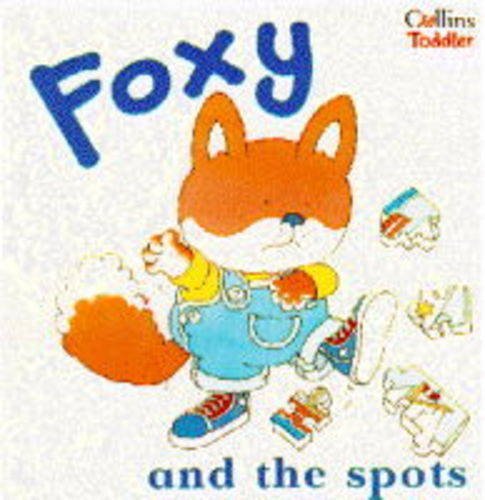 9780001981461: Foxy and the Spots (Collins Toddler)