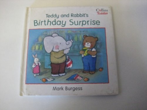 Stock image for Teddy and Rabbit's Birthday Surprise (Collins Toddler) for sale by AwesomeBooks