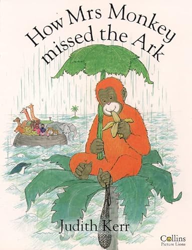 9780001982574: How Mrs Monkey missed the Ark: The classic illustrated children’s book from the author of The Tiger Who Came To Tea