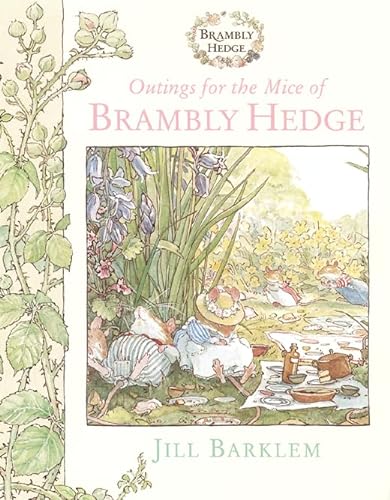 Stock image for Outings for the Mice of Brambly Hedge: The gorgeously illustrated children  s classics delighting kids and parents for over 40 years! for sale by WorldofBooks