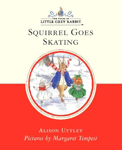 Stock image for Squirrel Goes Skating (Little Grey Rabbit Classic Series) for sale by WorldofBooks