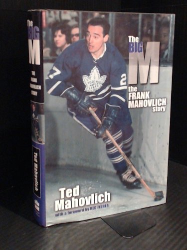 Stock image for The Big M : The Frank Mahovlich Story for sale by Better World Books