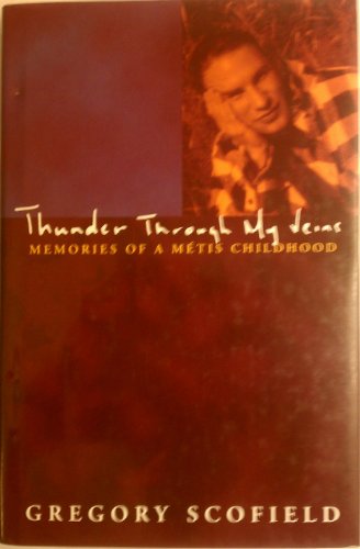 Stock image for Thunder through my veins: Memories of a Me?tis childhood for sale by Irish Booksellers