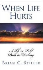 Stock image for When Life Hurts. A Three-Fold Path to Healing for sale by 2Wakefield