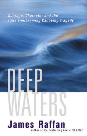 Stock image for Deep Waters: Courage Character and the Lake Timiskaming Canoeing Tragedy for sale by Hourglass Books