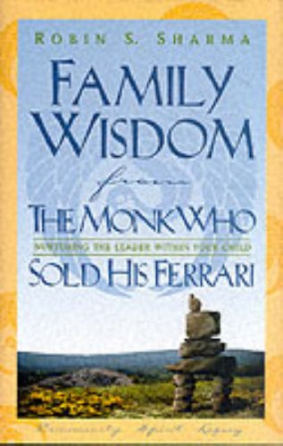 Beispielbild fr Family Wisdom from the Monk Who Sold His Ferrari : Restoring Spirit at Home zum Verkauf von Ergodebooks