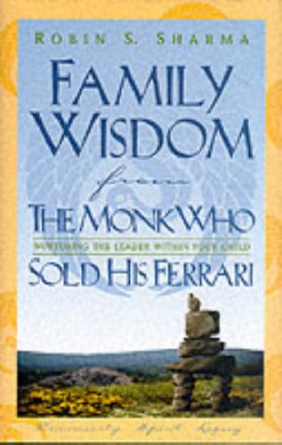 Imagen de archivo de Family Wisdom from the Monk Who Sold His Ferrari : Restoring Spirit at Home a la venta por SecondSale