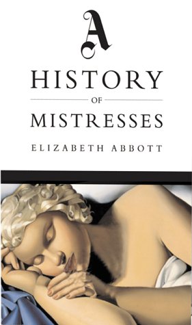 Beispielbild fr A History of Mistresses zum Verkauf von Better World Books