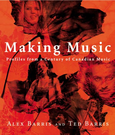 Stock image for Making Music : A Galaxy of Canadian Musical Artists for sale by Better World Books