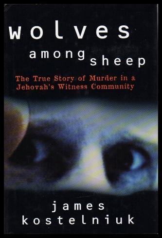 9780002000604: Wolves Among Sheep: The True Story of Murder in a Jehovah's Witness Community