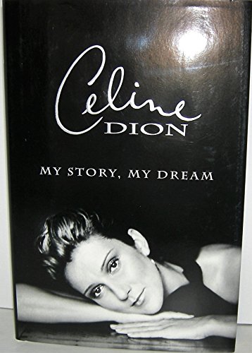 Imagen de archivo de Celine Dion: My Story, My Dream a la venta por ThriftBooks-Atlanta