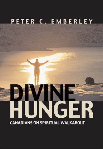 Imagen de archivo de Divine Hunger : Canadians on Spiritual Walkabout a la venta por ! Turtle Creek Books  !