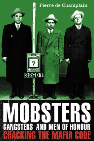 Imagen de archivo de Mobsters, Gangsters and Men of Honour: Cracking the Mafia Code a la venta por Hourglass Books