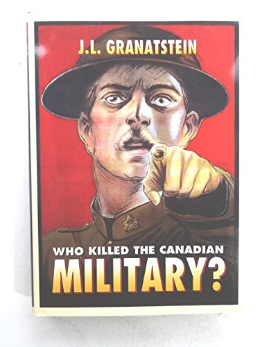 Stock image for Who Killed The Canadian Military for sale by Olmstead Books