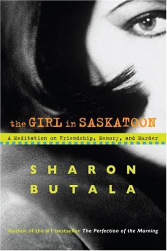 Imagen de archivo de Girl in Saskatoon : A Meditation on Friendship, Memory and Murder a la venta por Better World Books