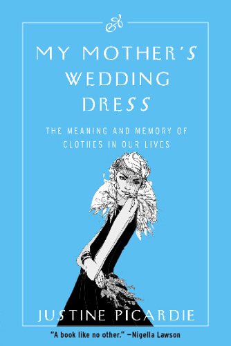 9780002007399: My Mother's Wedding Dress : The Meaning and Memory of Clothes in Our Lives