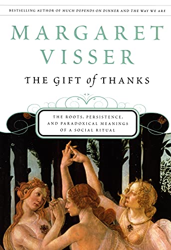 Imagen de archivo de Gift of Thanks : The Roots, Persistence and Paradoxical Meanings of a Social Ritural a la venta por Better World Books: West