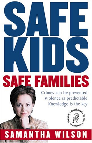 Stock image for Safe Kids Safe Families Wilson, Samantha for sale by Aragon Books Canada