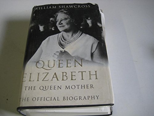 Beispielbild fr Queen Elizabeth : The Official Biography of the Queen Mother zum Verkauf von Better World Books