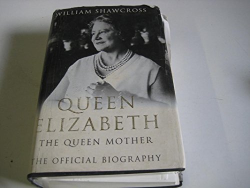 Imagen de archivo de Queen Elizabeth : The Official Biography of the Queen Mother a la venta por Better World Books