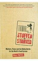 Beispielbild fr Stuffed and Starved : The Hidden Battle for the World's Food System zum Verkauf von Better World Books