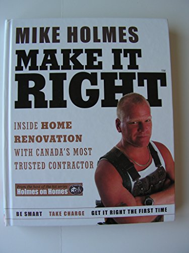 Beispielbild fr Make It Right : Inside Home Renovation with Canada's Most Trusted Contractor zum Verkauf von Better World Books