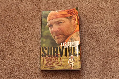 Stock image for Survive!: Essential Skills and Tactics to Get You Out of Anywhere - Alive for sale by ThriftBooks-Dallas