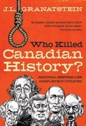Beispielbild fr Who Killed Canadian History? Revised Edition zum Verkauf von ThriftBooks-Atlanta