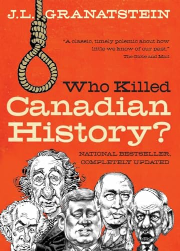 Stock image for Who Killed Canadian History? Revised Edition for sale by PAPER CAVALIER US