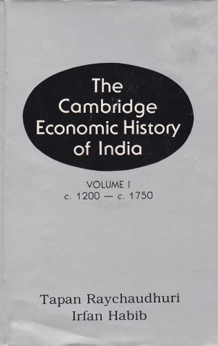 9780002100052: The Cambridge Economic History of India; Volume 1: c. 1200 - c. 1750